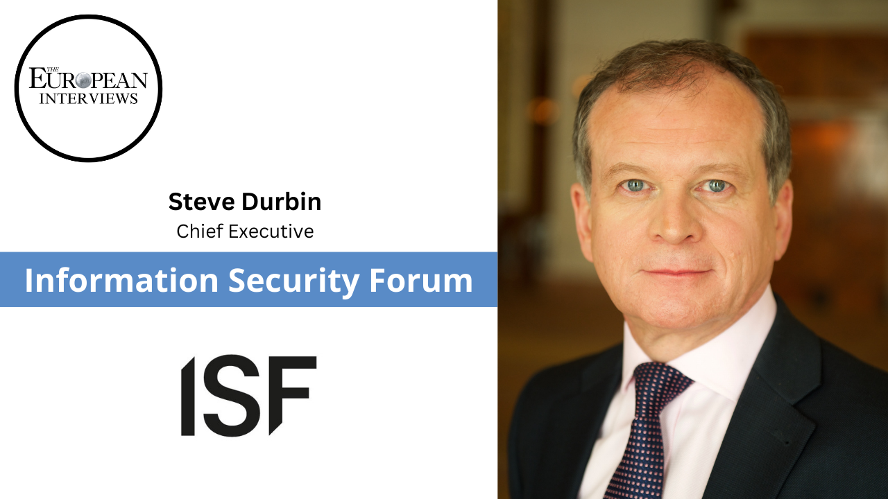 Interview with Steve Durbin, Chief Executive of Information Security Forum