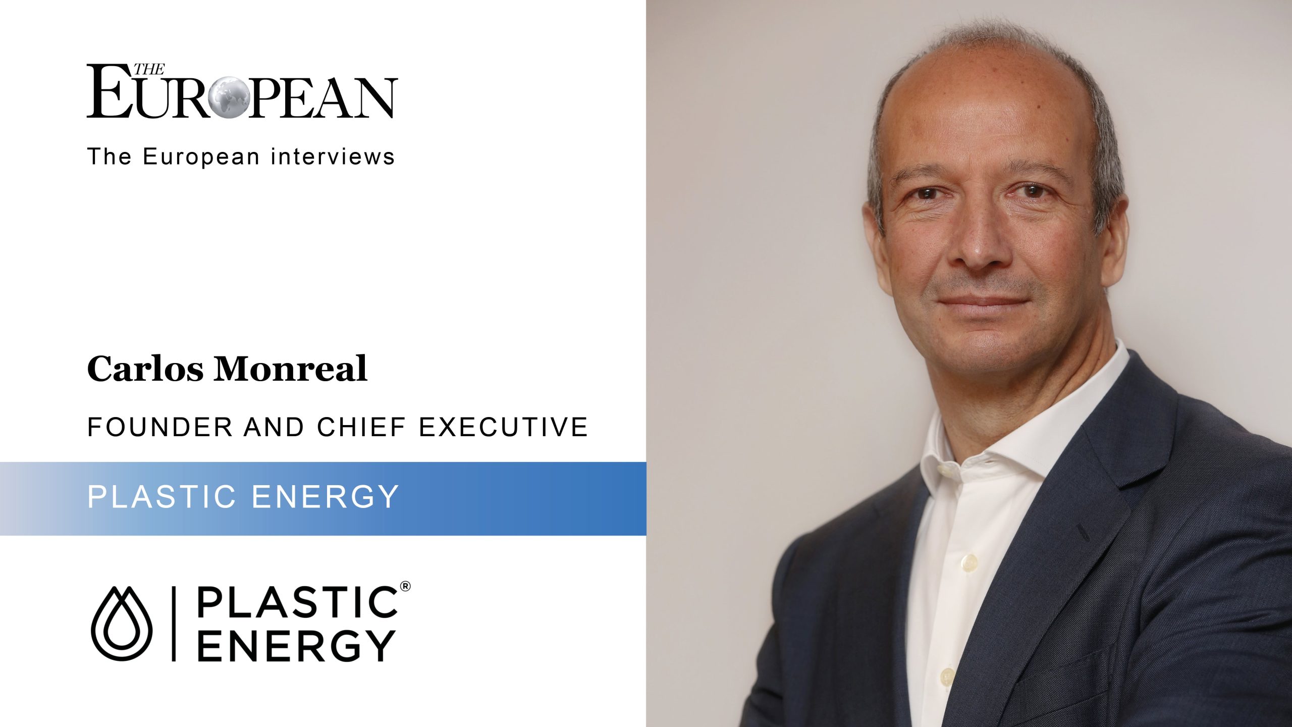 Interview with Carlos Monreal, Founder and Chief Executive of Plastic Energy